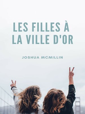 cover image of LES FILLES À LA VILLE D'OR